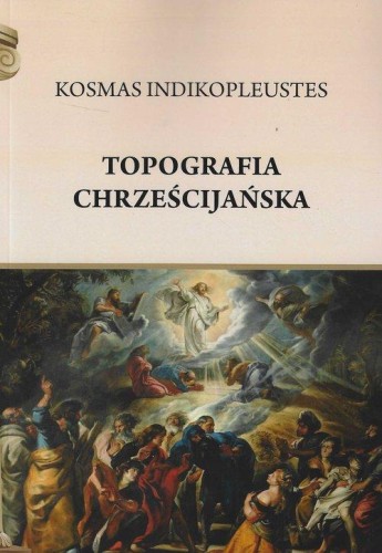Topografia chrześcijańska, Indikopleustes Kosmas