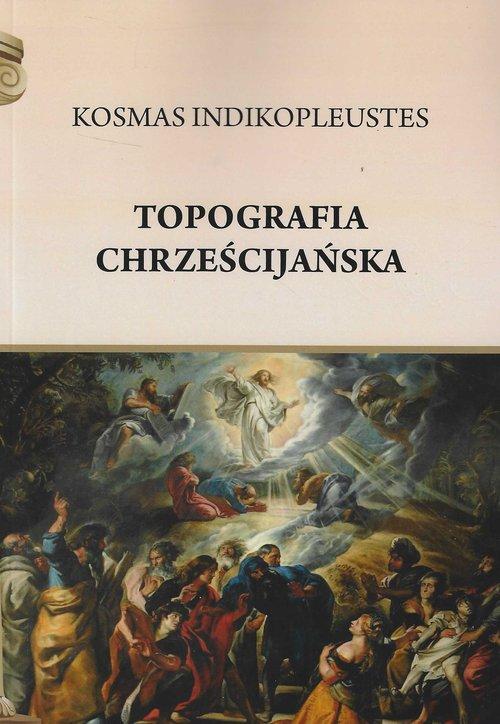 Topografia chrześcijańska, Indikopleustes Kosmas