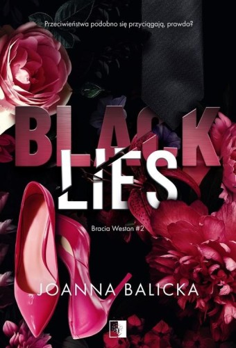 Bracia Weston Tom 2 Black Lies, Balicka Joanna