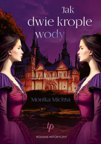 Jak dwie krople wody, Michta Monika