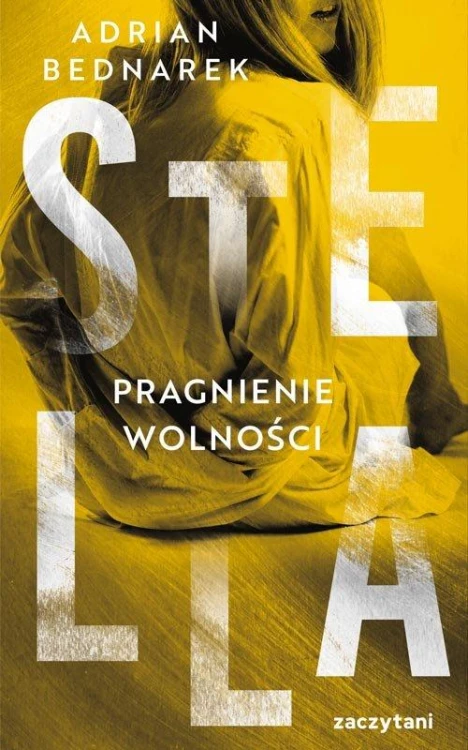 Stella Pragnienie wolności, Bednarek Adrian
