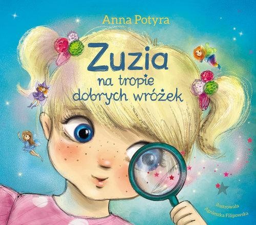 Zuzia na tropie dobrych wróżek, Potyra Anna