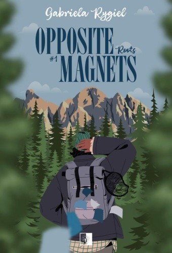 Opposite Magnets Tom 1 Roots, Rygiel Gabriela