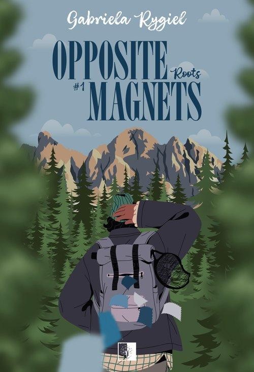 Opposite Magnets Tom 1 Roots, Rygiel Gabriela