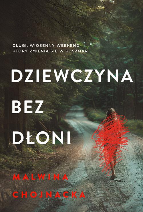 Dziewczyna bez dłoni, Chojnacka Malwina