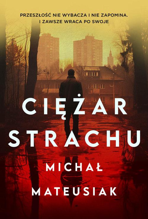 Ciężar strachu, Mateusiak Michał