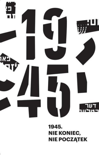 1945 Nie koniec, nie początek