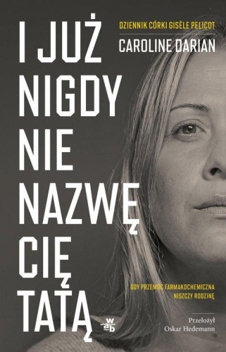 I już nigdy nie nazwę cię tatą, Darian Caroline