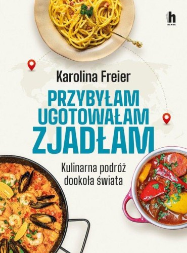 Przybyłam, ugotowałam, zjadłam. Kulinarna...