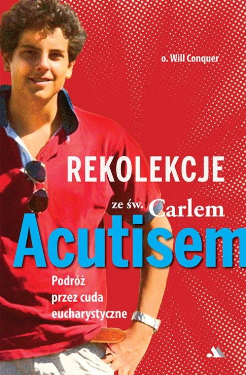 Rekolekcje z Carlem Acutisem, Conquer Will
