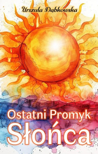 Ostatni Promyk Słońca, Dąbkowska Urszula