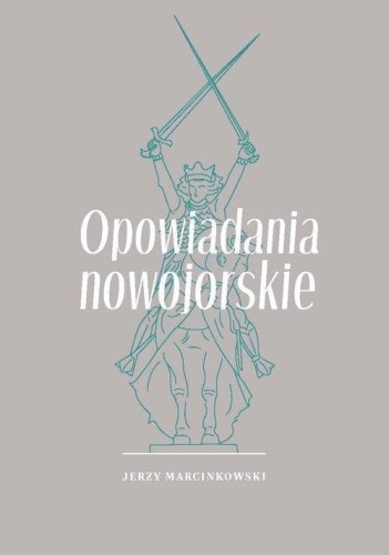 Opowiadania nowojorskie, Jerzy Marcinkowski