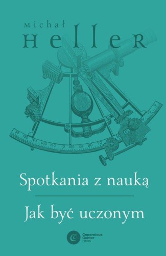 Spotkania z nauką Jak być uczonym, Heller Michał