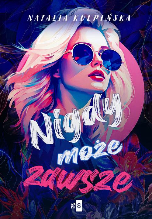 Nigdy, może, zawsze, Kulpińska Natalia