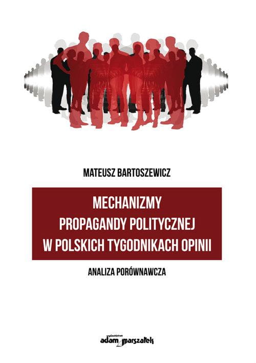 Mechanizmy propagandy politycznej w polskich...