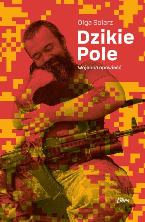 Dzikie Pole. Wojenna opowieść, Solarz Olga