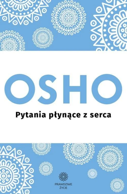 Pytania płynące z serca, Osho