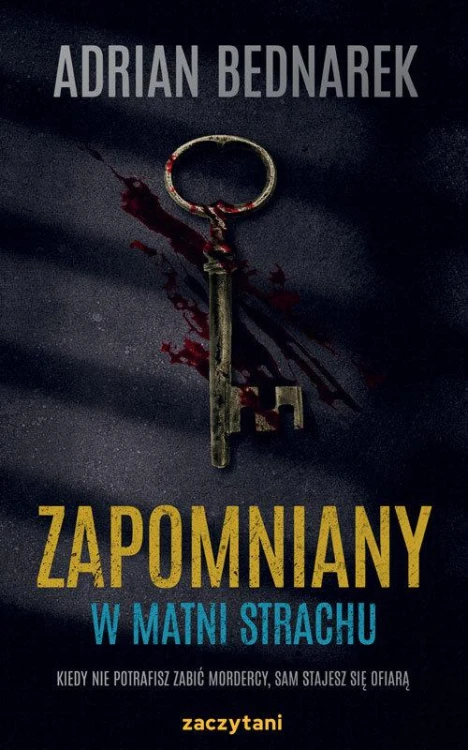 Zapomniany W matni strachu, Bednarek Adrian