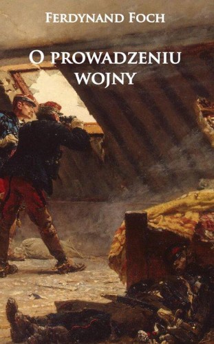 O prowadzeniu wojny, Foch Ferdynand