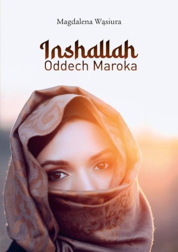 Inshallah Oddech Maroka, Wąsiura Magdalena