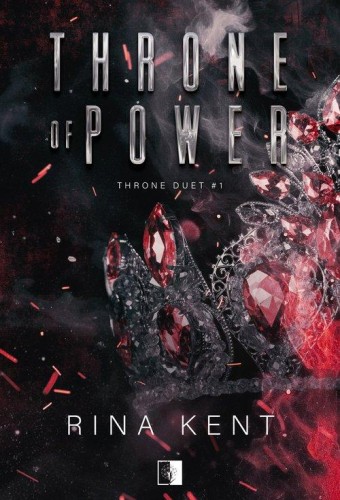 Throne Duet Tom 1 Throne of Power, Kent Rina