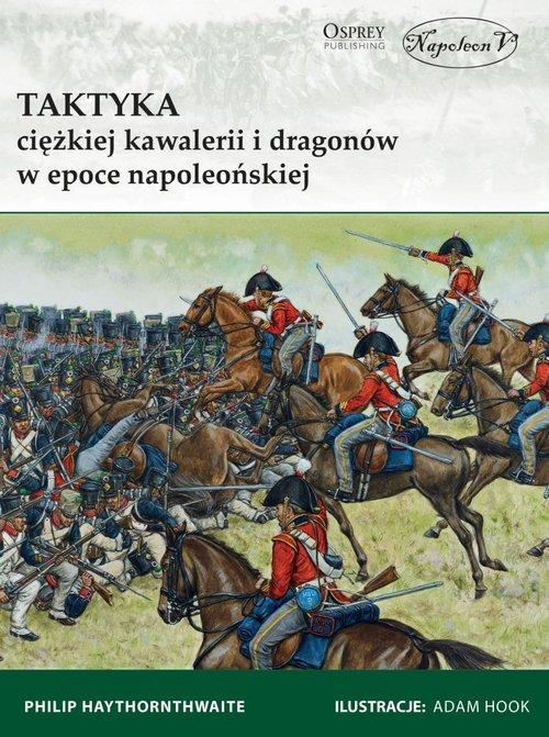 Taktyka ciężkiej kawalerii i dragonów w epoce...