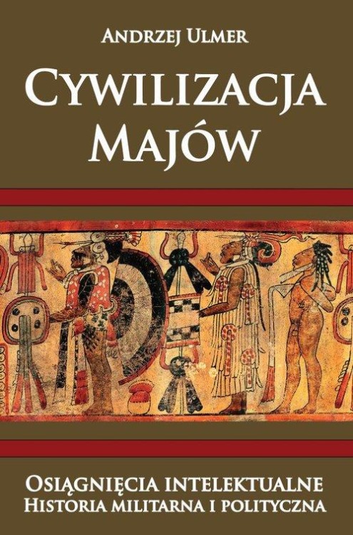 Cywilizacja Majów, Ulmer Andrzej