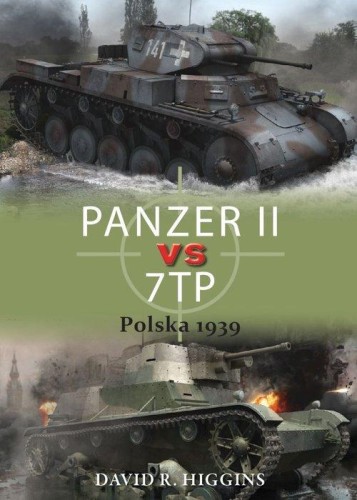 PANZER II vs 7TP Polska 1939, Higgins David R.