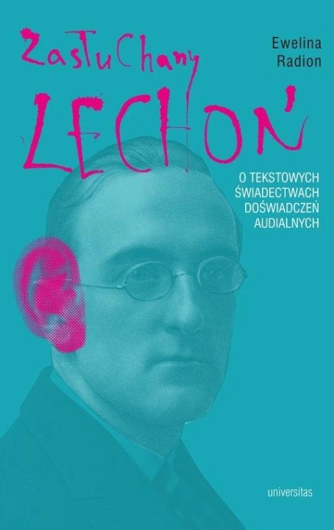 Zasłuchany Lechoń O tekstowych świadectwach...