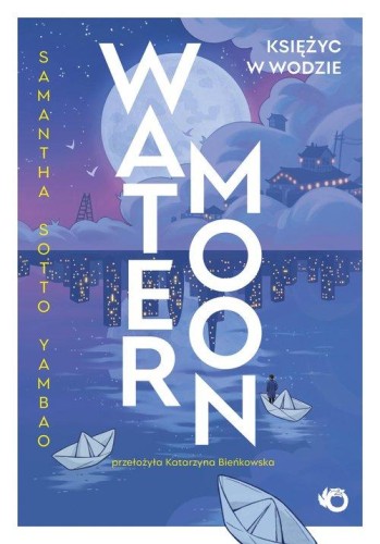 Water Moon Księżyc w wodzie, Sotto Samantha