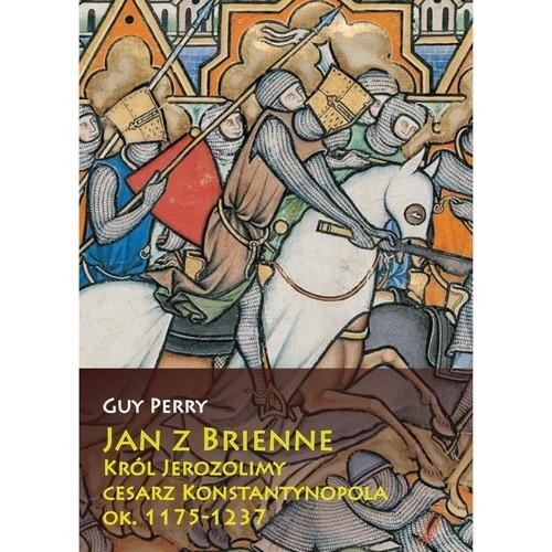 Jan z Brienne Król Jerozolimy cesarz...