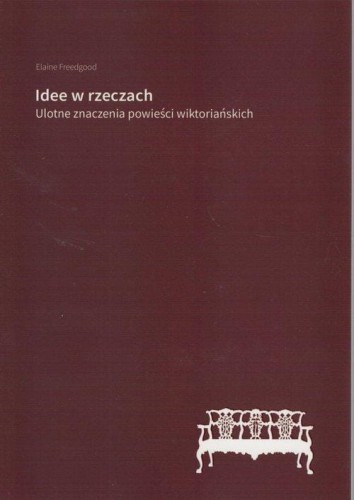 Idee w rzeczach, Freedgood Elaine