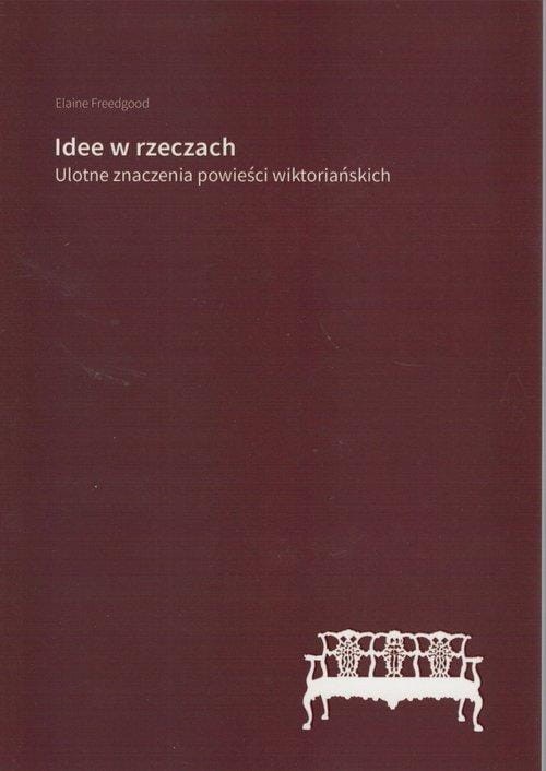 Idee w rzeczach, Freedgood Elaine