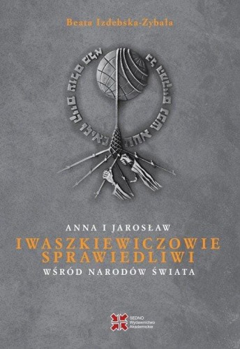 Anna i Jarosław Iwaszkiewiczowie Sprawiedliwi...