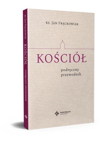 Kościół. Podręczny Przewodnik, ks. Jan Frąckowiak