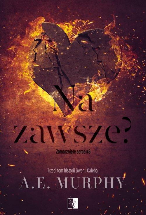 Na zawsze?, Murphy A.E.