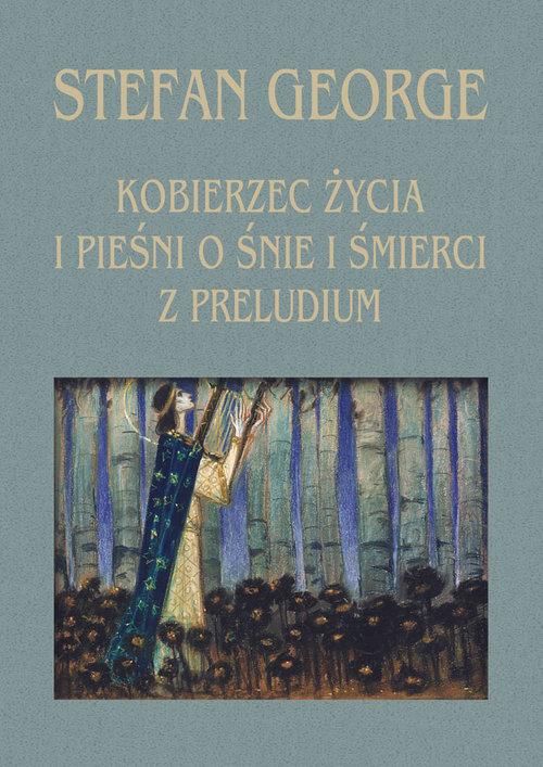 Kobierzec życia i Pieśni o śnie i śmierci z...