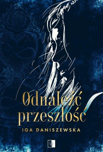 Odnaleźć przeszłość, Iga Daniszewska