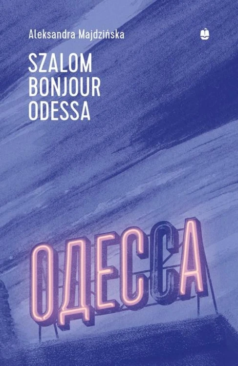 Szalom bonjour Odessa, Majdzińska Aleksandra