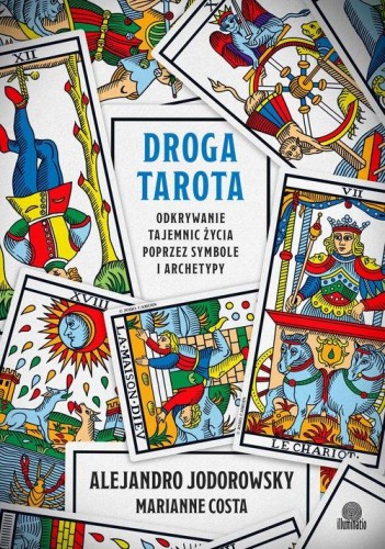 Droga tarota, Jodorowsky Alejandro,Costa Marianne