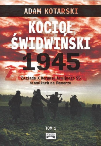 Kocioł świdwiński 1945, Kotarski Adam