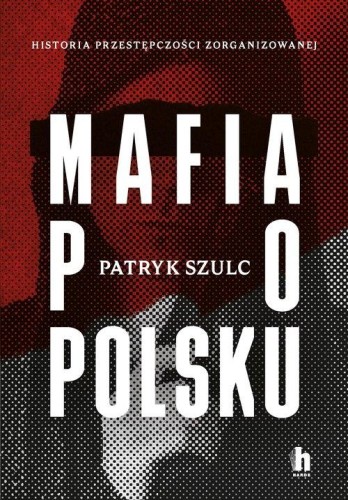 Mafia po polsku, Szulc Patryk