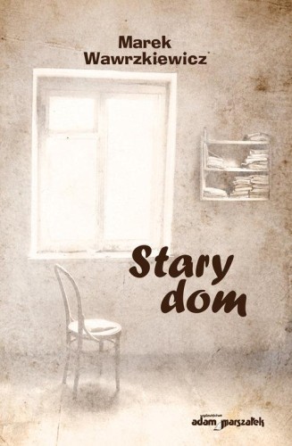 Stary dom, Wawrzkiewicz Marek