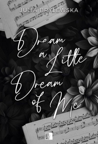 Dream a Little Dream of Me, Brylewska Julia