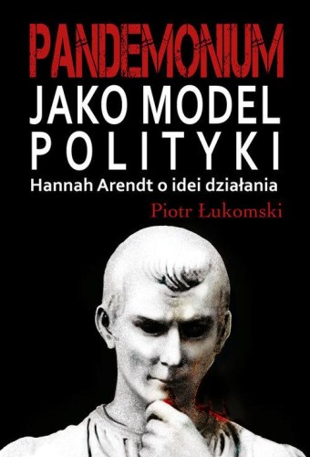 Pandemonium jako model polityki, Łukomski Piotr