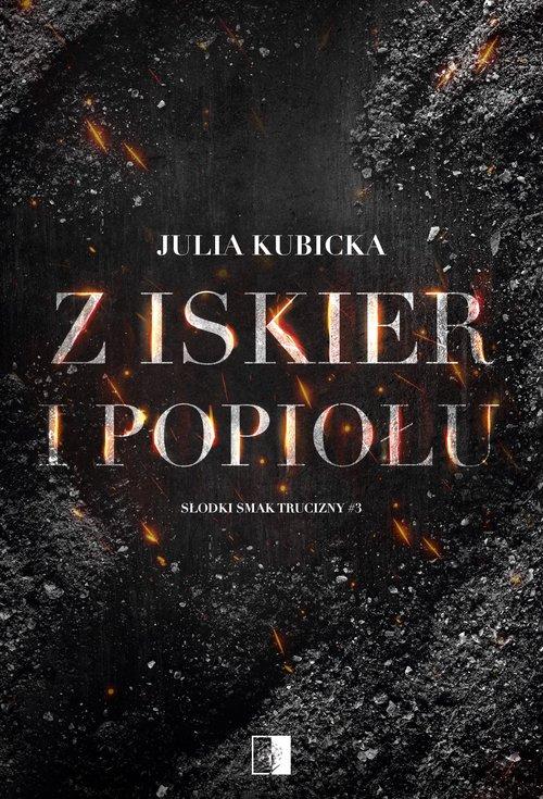 Słodki smak trucizny T.3 Z iskier i popiołów