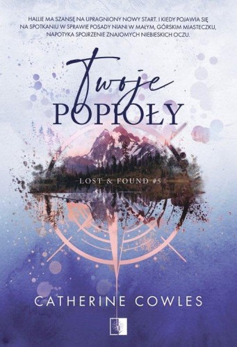 Lost & Found Tom 5 Twoje popioły, Cowles Catherine