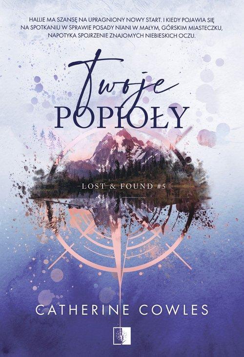 Lost & Found Tom 5 Twoje popioły, Cowles Catherine