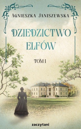 Dziedzictwo elfów Tom 1, Janiszewska Agnieszka