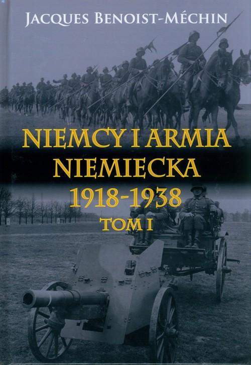 Niemcy i armia niemiecka 1918-1938 Tom 1